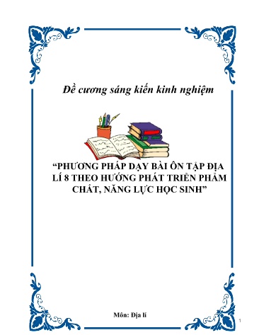 Đề cương SKKN Phương pháp dạy bài ôn tập Địa lí 8 theo hướng phát triển phẩm chất, năng lực học sinh