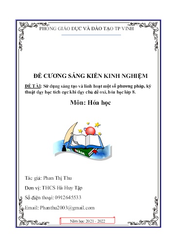 Đề cương SKKN Sử dụng sáng tạo và linh hoạt một số phương pháp, kỹ thuật dạy học tích cực khi dạy chủ đề Oxi, Hóa học Lớp 8