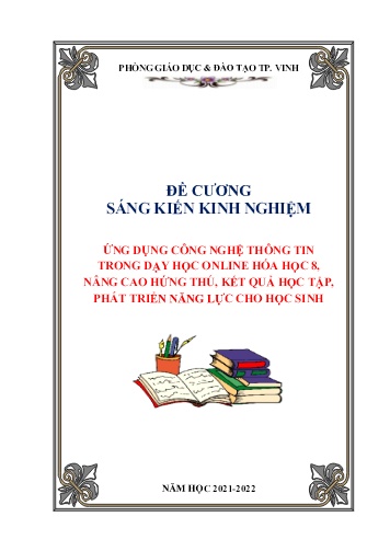 Đề cương SKKN Ứng dụng công nghệ thông tin trong dạy học Online Hóa học 8, nâng cao hứng thú, kết quả học tập, phát triển năng lực cho học sinh